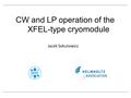 CW and LP operation of the XFEL-type cryomodule Jacek Sekutowicz.
