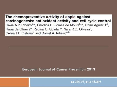 European Journal of Cancer Prevention 2013 R4 김유진 / Prof. 정재헌.