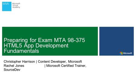 Christopher Harrison | Content Developer, Microsoft Rachel Jones| Microsoft Certified Trainer, SourceDev.