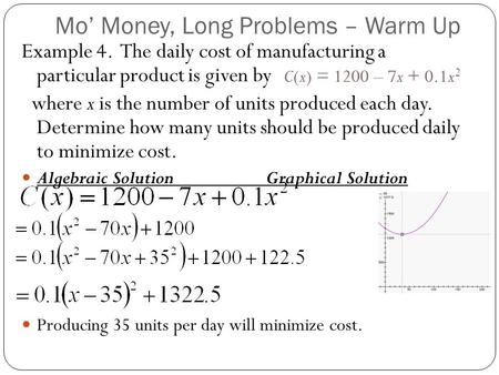 Example 4. The daily cost of manufacturing a particular product is given by where x is the number of units produced each day. Determine how many units.