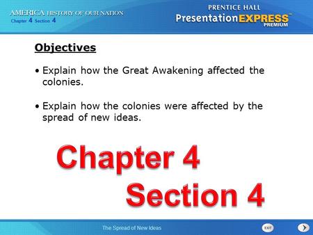 Chapter 4 Section 4 The Spread of New Ideas Explain how the Great Awakening affected the colonies. Explain how the colonies were affected by the spread.