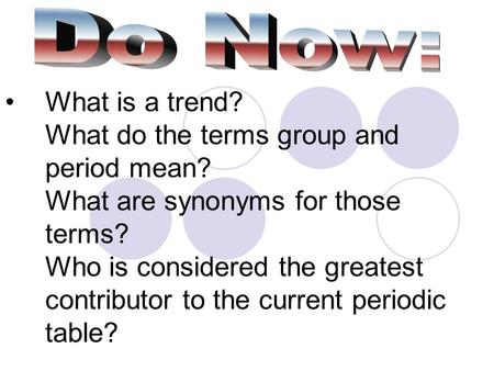 What is a trend? What do the terms group and period mean? What are synonyms for those terms? Who is considered the greatest contributor to the current.