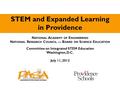 STEM and Expanded Learning in Providence N ATIONAL A CADEMY OF E NGINEERING N ATIONAL R ESEARCH C OUNCIL — B OARD ON S CIENCE E DUCATION Committee on Integrated.