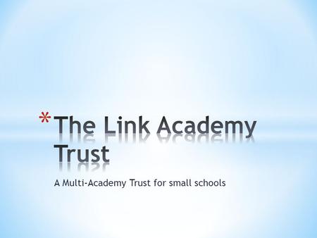 A Multi-Academy Trust for small schools. * Part of the TLC * Started as a Co-Headship of 6 schools * Four Schools located around Totnes * Similar contexts.