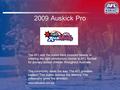2009 Auskick Pro The AFL and the states have invested heavily in creating the right introductory course to AFL football for primary school children throughout.