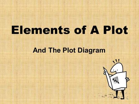 Elements of A Plot And The Plot Diagram.