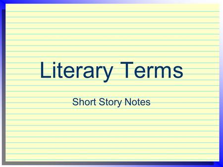Literary Terms Short Story Notes. Protagonist The main character in a work of literature.