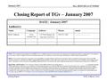 Doc.: IEEE 802.11-07/0196r0 Meeting Report January 2007 Pat R. Calhoun, CiscoSlide 1 Closing Report of TGv – January 2007 DATE: January 2007 Author(s)