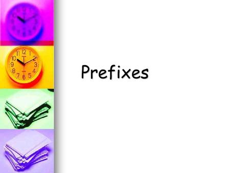 Prefixes. What is a prefix? A prefix is a word part attached to the beginning of a base word. A prefix is a word part attached to the beginning of a base.