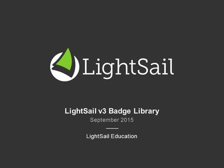 LightSail Education September 2015 LightSail v3 Badge Library.