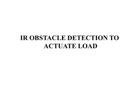 IR OBSTACLE DETECTION TO