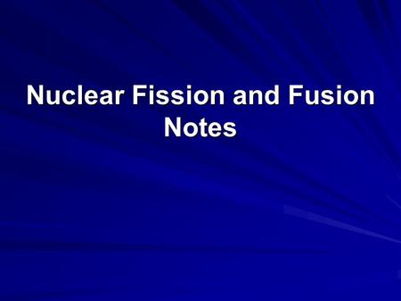 Nuclear Fission and Fusion Notes. November 3, 2008 What part of the atom is affected by Nuclear Chemistry? Do you think the benefits of nuclear energy.