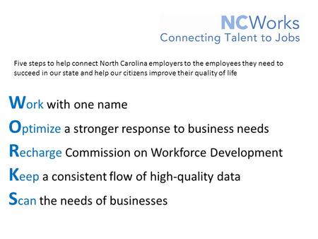 Five steps to help connect North Carolina employers to the employees they need to succeed in our state and help our citizens improve their quality of life.