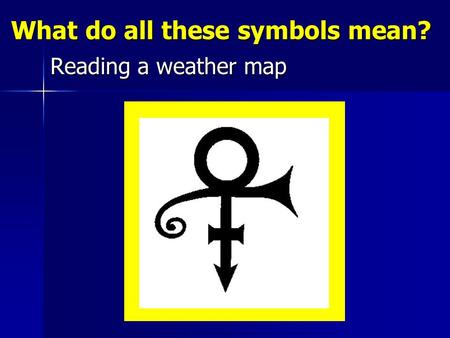 What do all these symbols mean? Reading a weather map.