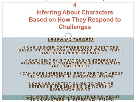 GRADE 5, MODULE 1: UNIT 2, LESSON 4 Inferring About Characters Based on How They Respond to Challenges Learning Targets I can answer comprehension questions.