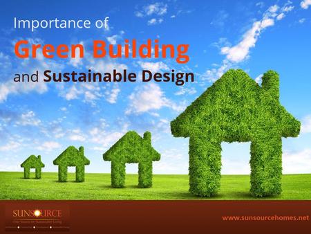 Www.sunsourcehomes.net. Do you know? By 2015, an estimated 40-48% of new non-residential construction by value will be green, equating to a $120-145 billion.