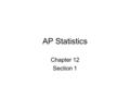AP Statistics Chapter 12 Section 1. TestConfidence IntervalFormulasAssumptions 1-sample z-test mean SRS Normal pop. Or large n (n>40) Know 1-sample t-test.