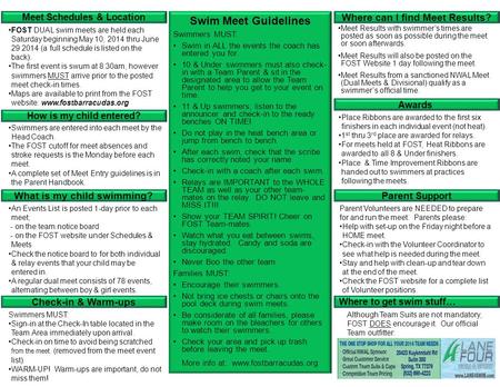Awards How is my child entered? Swim Meet Guidelines Swimmers MUST: Swim in ALL the events the coach has entered you for. 10 & Under swimmers must also.