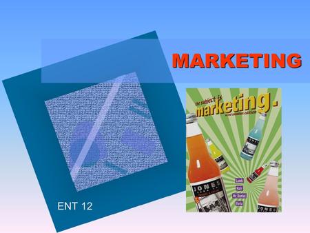 1 MARKETING ENT 12. 2 What is Marketing? Marketing Activities directing the flow of goods and services from producer to consumer or user. Marketing consists.