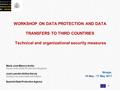 -1- WORKSHOP ON DATA PROTECTION AND DATA TRANSFERS TO THIRD COUNTRIES Technical and organizational security measures Skopje, 16 May - 17 May 2011 María.