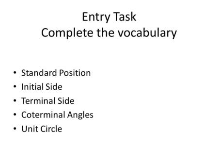 Entry Task Complete the vocabulary