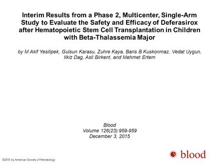 Interim Results from a Phase 2, Multicenter, Single-Arm Study to Evaluate the Safety and Efficacy of Deferasirox after Hematopoietic Stem Cell Transplantation.