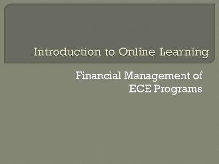 Financial Management of ECE Programs.  Go to “Tools”  Click on “Personal Information” to edit your personal information (including e-mail address) or.