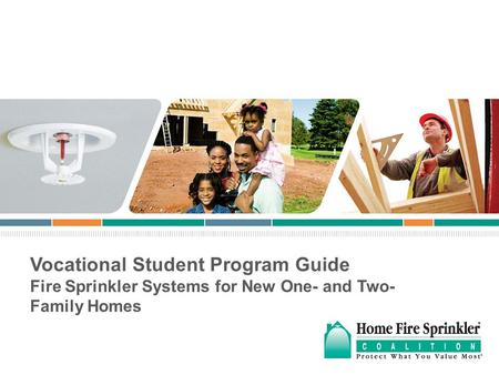 Vocational Student Program Guide Fire Sprinkler Systems for New One- and Two- Family Homes.