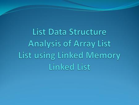 List data structure This is a new data structure. The List data structure is among the most generic of data structures. In daily life, we use shopping.