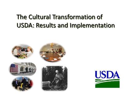 The Cultural Transformation of USDA: Results and Implementation.
