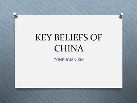 KEY BELIEFS OF CHINA CONFUCIANISM. MAIN POINTS OF CONFUCIANISM O Kung Fu Zu lived from 551 B.C.E. to 479 B.C.E. This was a period of disruption and chaos.