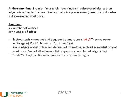 CSC317 1 At the same time: Breadth-first search tree: If node v is discovered after u then edge uv is added to the tree. We say that u is a predecessor.