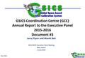 June, 2016 1 GSICS Coordination Centre (GCC) Annual Report to the Executive Panel 2015-2016 Document #3 Larry Flynn and Manik Bali 2016 GSICS Executive.