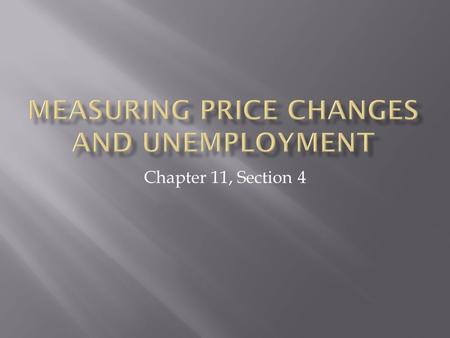 Chapter 11, Section 4.  Be able to explain the consumer price index and how it is calculated  Understand the concepts of aggregate demand and aggregate.