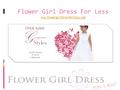Flower Girl Dress For Less www.flowergirldressforless.com www.flowergirldressforless.com.