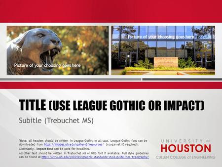 TITLE (USE LEAGUE GOTHIC OR IMPACT) Subitle (Trebuchet MS) *Note: all headers should be written in League Gothic in all caps. League Gothic font can be.