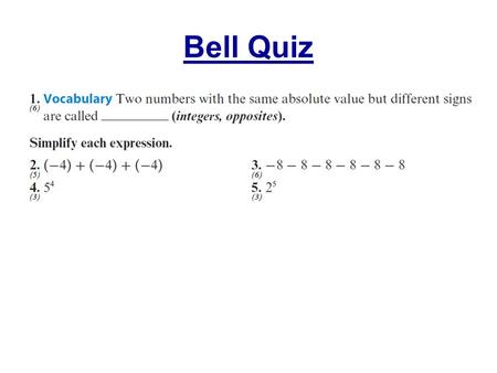 Bell Quiz. Objectives Multiply and Divide signed numbers. Discuss the properties of real numbers that apply specifically to multiplication. Explain the.