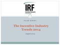 PULSE SURVEY The Incentive Industry Trends 2014 August 2014.