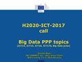 H2020-ICT-2017 call Big Data PPP topics (ICT14, ICT15, ICT16, ICT17b, Big Data prize)