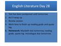 English Literature Day 28 1.Test has been postponed until tomorrow 2.Act V wrap up 3.Review session 4.Work time to finish up reading guide and quote log.