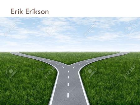 Erik Erikson.