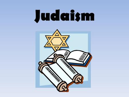 Judaism. Origin Judaism is a monotheistic religion. – One of the world’s 1 st religions to only worship ONE God. – Believe God is all-knowing, powerful,