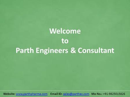 Welcome to Parth Engineers & Consultant Website:   ID: Mo No.: