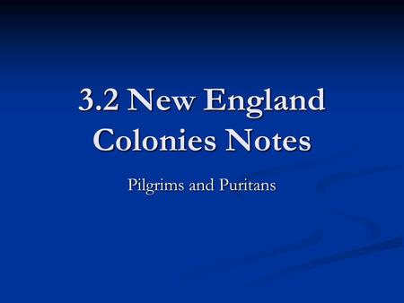 3.2 New England Colonies Notes
