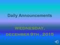 Daily Announcements wednesday, december 9th, 2015.