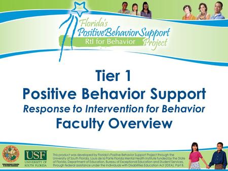 Tier 1 Positive Behavior Support Response to Intervention for Behavior Faculty Overview.