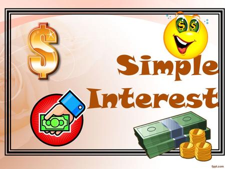 Simple Interest. is money added onto the original amount saved (earned) or borrowed (charged). Simple Interest: Video below! https://www.youtube.com/watch?v=xtUe.