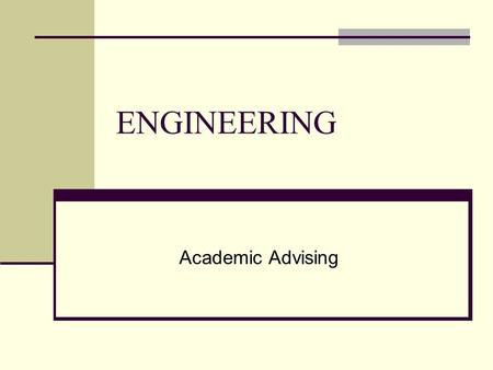 ENGINEERING Academic Advising. OBJECTIVES  General transfer issues  Transfer for engineering students  ASSIST  Applications  Job Outlook 2007.