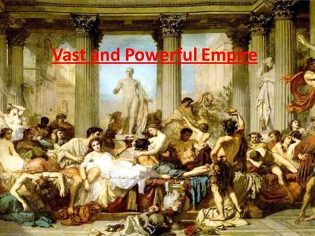 Vast and Powerful Empire Rome reached its peak from beginning of Augustus’ rule in 27 BC to AD 180. For 207 yrs. the empire lived in peace This period.