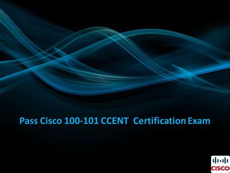 Pass Cisco 100-101 CCENT Certification Exam. Required Exam: The exam required to get this certification is: 100-101 ICND1: Interconnecting Cisco Networking.